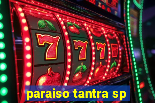paraiso tantra sp